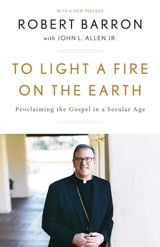 To Light a Fire on the Earth: Proclaiming the Gospel in a Secular Age von CROWN