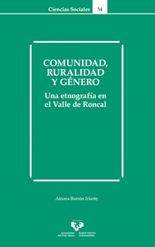 Comunidad, ruralidad y género. Una etnografía en el Valle de Roncal (Serie de Ciencias Sociales, Band 34) von Universidad del País Vasco