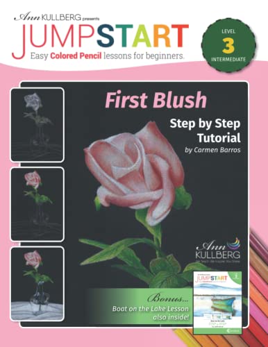 First Blush (Jumpstart: Easy Colored Pencil Lessons for Beginners)