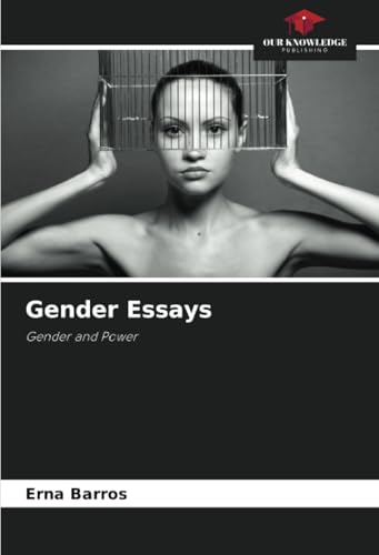 Gender Essays: Gender and Power von Our Knowledge Publishing