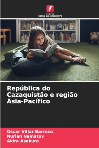 República do Cazaquistão e região Ásia-Pacífico: DE von Edições Nosso Conhecimento