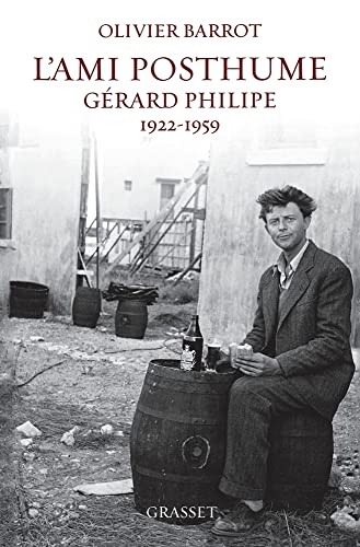 L AMI POSTHUME GERARD PHILIPPE 1922-1959: Gérard Philipe 1922-1959