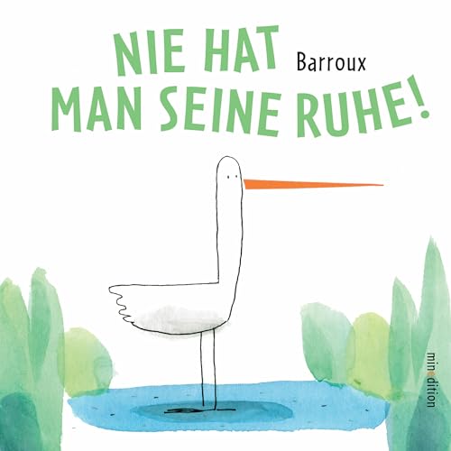 Nie hat man seine Ruhe!: - ein Bilderbuch für Kinder ab 3 Jahren, aber auch für gestresste Erwachsene!