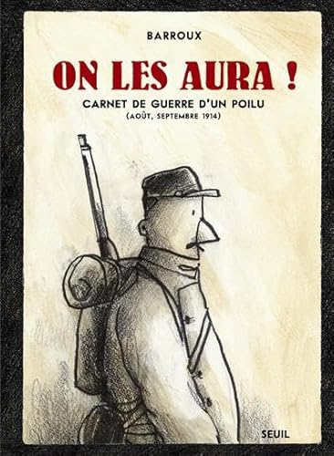 On les aura !: Carnet de guerre dun poilu (Août, septembre 1914) von SEUIL JEUNESSE