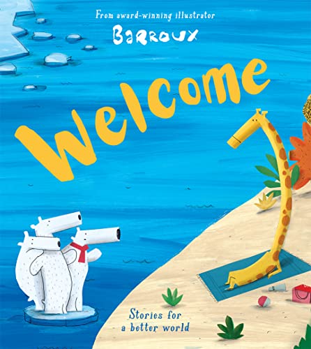 Welcome: An illustrated children’s book exploring themes of migration and refugees