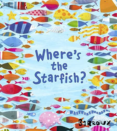 Where's the Starfish?: A fun and friendly illustrated children’s book about taking care of our planet