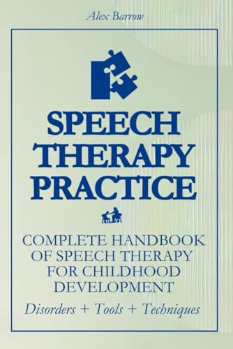 Speech Therapy Practice: Complete Handbook of Speech Therapy for Childhood Development von Independently published