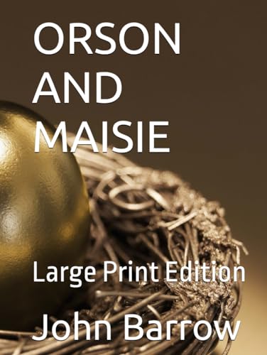 ORSON AND MAISIE: Large Print Edition (The Adventures of Orson and Maisie)