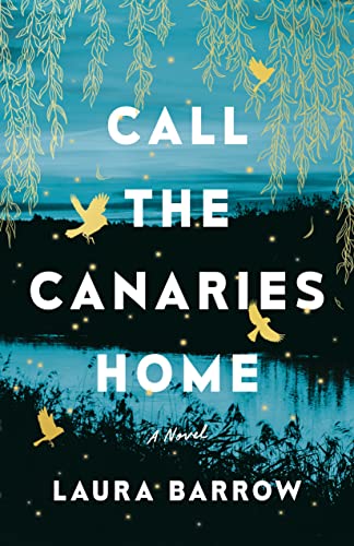Call the Canaries Home: A Novel von Lake Union Publishing