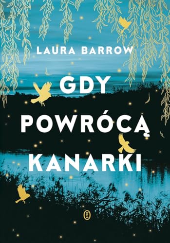 Gdy powrócą kanarki von Literackie