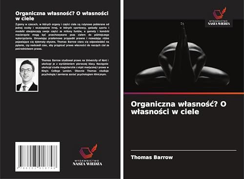 Organiczna w¿asno¿¿? O w¿asno¿ci w ciele: DE von Wydawnictwo Nasza Wiedza