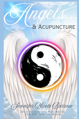 Angels & Acupuncture: True Accounts of a Spiritual Medium and Acupuncturist von Staten House