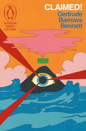 Claimed!: by Gertrude Barrows Bennett (Weird Fiction) von Penguin