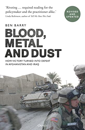 Blood, Metal and Dust: How Victory Turned into Defeat in Afghanistan and Iraq von Osprey Publishing (UK)