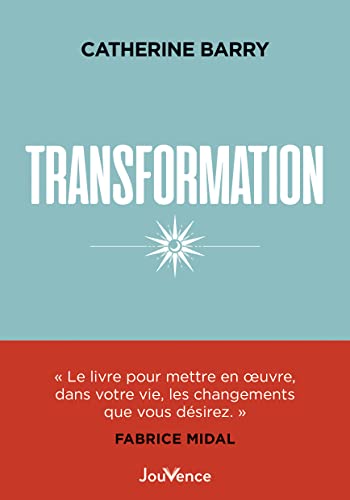 Transformation: Comment être au cœur de votre énergie