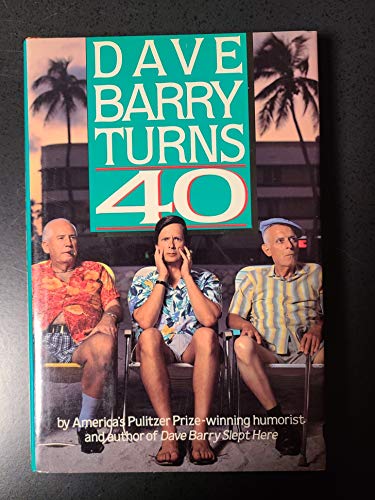 Dave Barry Turns 40 Dave Barry Turns 40