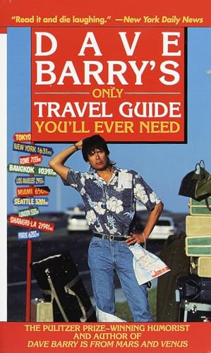 Dave Barry's Only Travel Guide You'll Ever Need von Ballantine Books