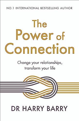 The Power of Connection: Change your relationships, transform your life von Orion Spring
