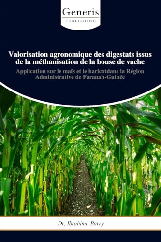 Valorisation agronomique des digestats issus de la méthanisation de la bouse de vache von BAYSHOP (Generis Publishing)