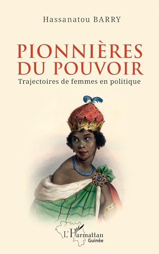 Pionnières du pouvoir: Trajectoires de femmes en politique von Editions L'Harmattan