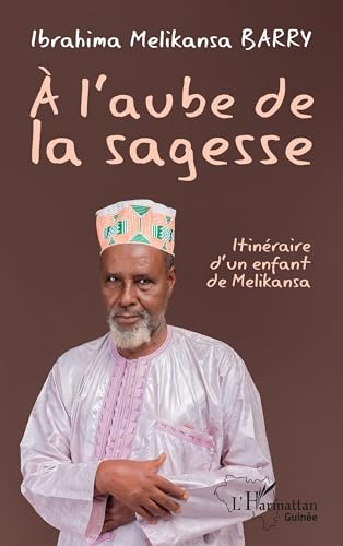 À l’aube de la sagesse: Itinéraire d’un enfant de Melikansa von Editions L'Harmattan