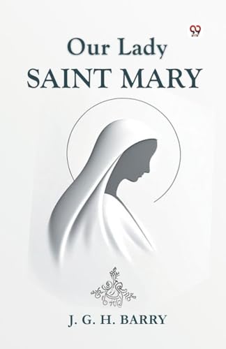 Our Lady Saint Mary Our Lady Saint Mary von Double 9 Books