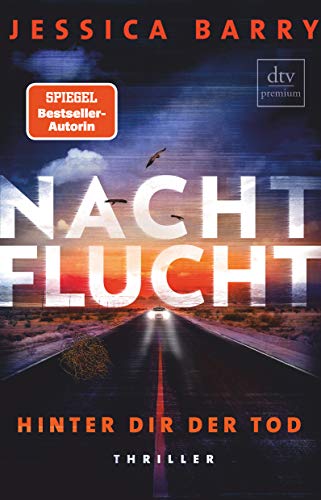 Nachtflucht – Hinter dir der Tod: Thriller von dtv Verlagsgesellschaft