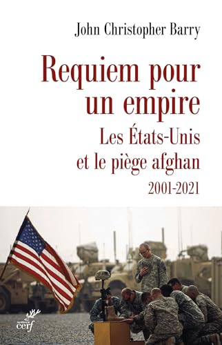 Requiem pour un empire: Les Etats-Unis et le piège afghan 2001-2021