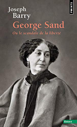 George Sand ou le scandale de la liberté von Points