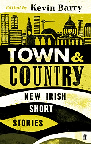Town and Country: New Irish Short Stories von Faber & Faber