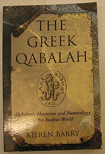 The Greek Qabalah: Alphabetical Mysticism and Numerology in the Ancient World von Weiser Books