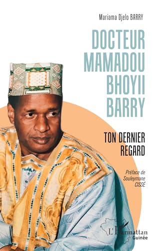 Docteur Mamadou Bhoyii BARRY: Ton dernier regard von Editions L'Harmattan
