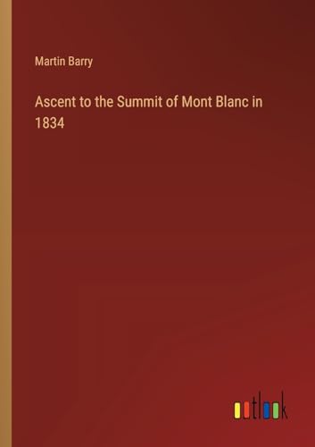 Ascent to the Summit of Mont Blanc in 1834 von Outlook Verlag