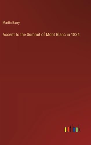 Ascent to the Summit of Mont Blanc in 1834 von Outlook Verlag