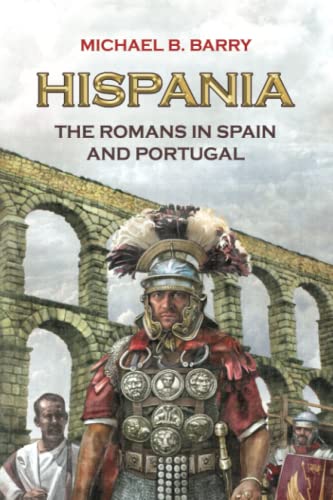 Hispania: The Romans in Spain and Portugal
