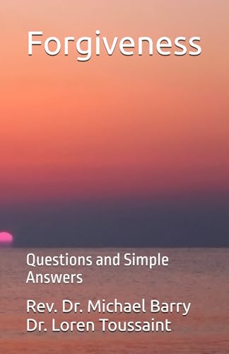 Forgiveness: Questions and Simple Answers von Independently published