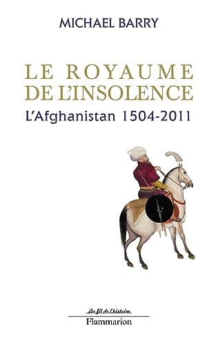 Le Royaume de l'insolence: l'Afghanistan, 1504-2011 von FLAMMARION