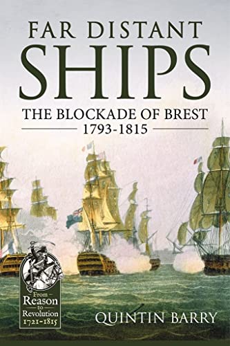Far Distant Ships: The Blockade of Brest 1793-1815 (From Reason to Revolution) von Helion & Company