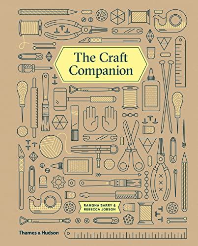 The Craft Companion: A Companion to Modern Crafting von Thames & Hudson
