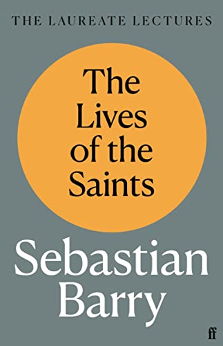 The Lives of the Saints: The Laureate Lectures von Faber & Faber