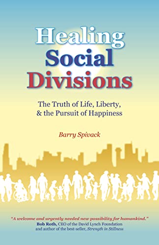 Healing Social Divisions: The Truth of Life, Liberty and the Pursuit of Happiness Healing Social Divisions: The Truth of Life, Liberty and the Pursuit of Happiness von Changemakers Books