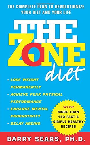 THE ZONE DIET: The Complete Plan to Revolutionize Your Diet and Your Life. With more than 150 Fast and Simple Healthy Recipes von Harpercollins Pub Ltd