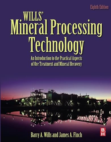 Wills' Mineral Processing Technology: An Introduction to the Practical Aspects of Ore Treatment and Mineral Recovery