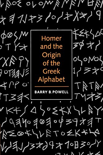 Homer and the Origin of the Greek Alphabet