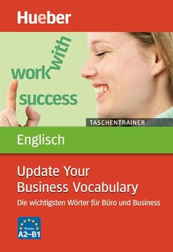 Taschentrainer Englisch – Update Your Business Vocabulary: Die wichtigsten Wörter für Büro und Business / Buch von Hueber
