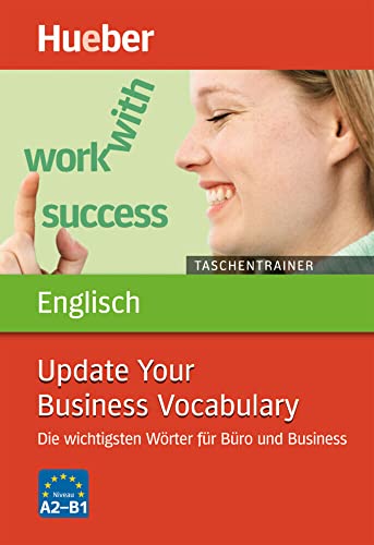 Taschentrainer Englisch – Update Your Business Vocabulary: Die wichtigsten Wörter für Büro und Business / Buch von Hueber