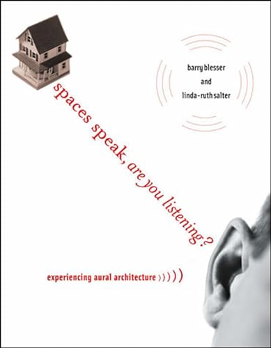Spaces Speak, Are You Listening?: Experiencing Aural Architecture (Mit Press)