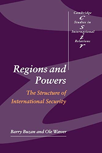 Regions and Powers: The Structure of International Security (Cambridge Studies in International Relations, 86) von Cambridge University Pr.