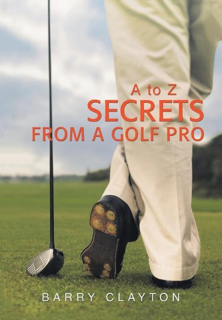 Secrets from a Golf Pro von iUniverse