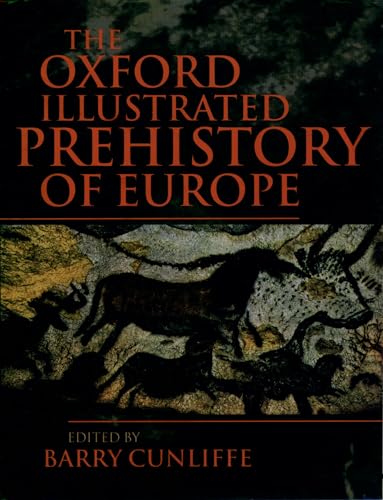 The Oxford Illustrated History of Prehistoric Europe von Oxford University Press, USA